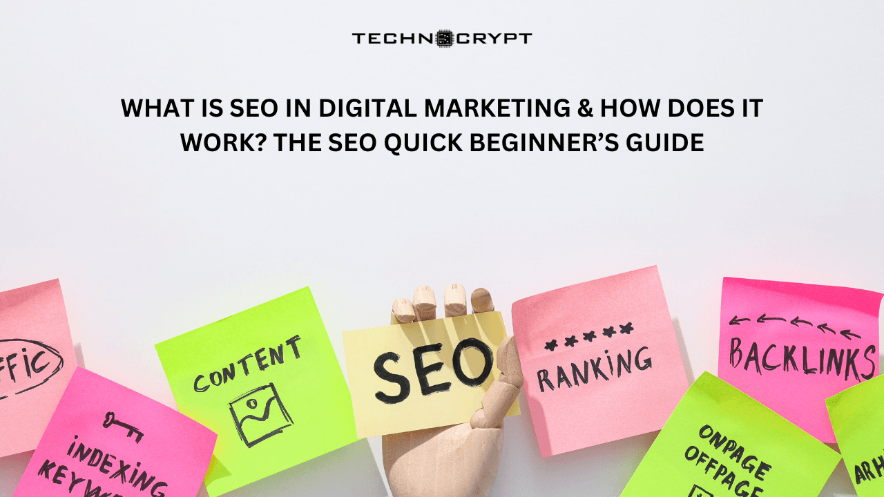 What is SEO in Digital Marketing & How Does It Work? The SEO Quick Beginner’s Guide