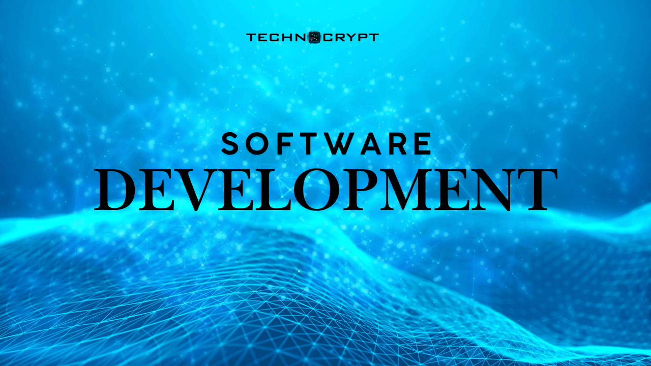 Software Development: Everything you need to know