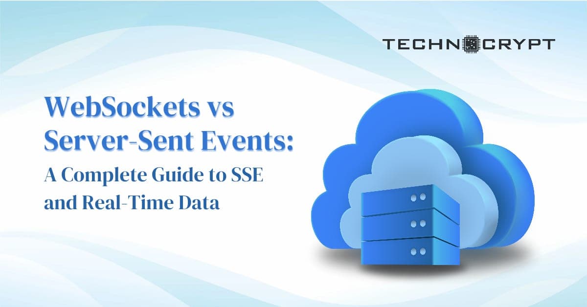 WebSockets vs Server-Sent Events: A Complete Guide to SSE and Real-Time Data