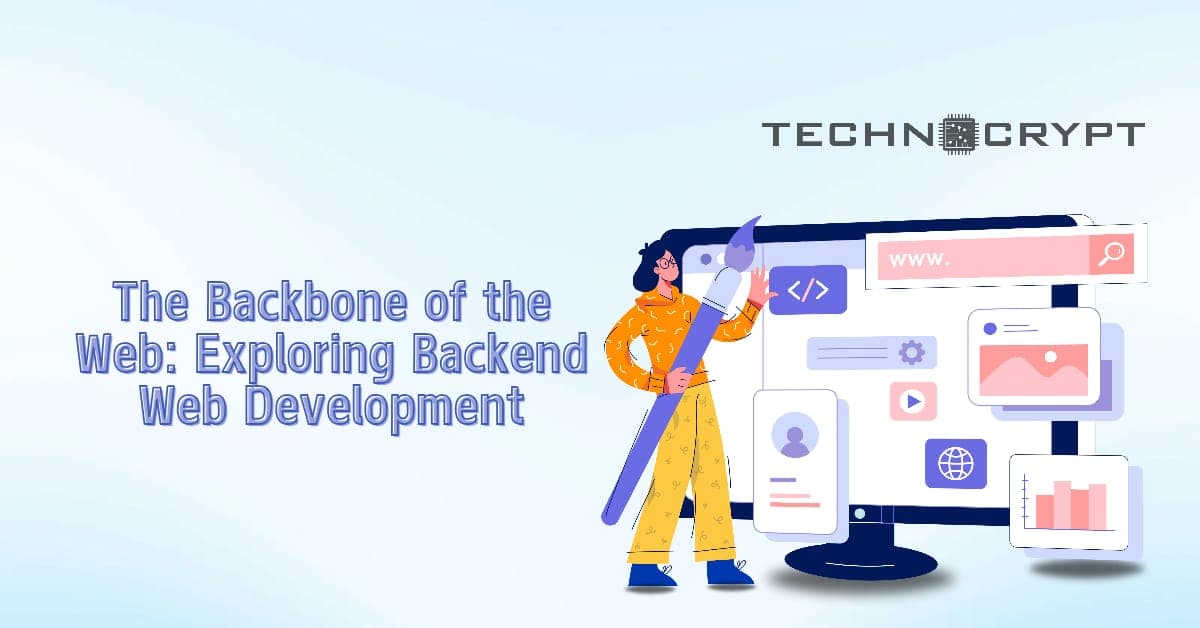The Backbone of the Web: Exploring Backend Web Development